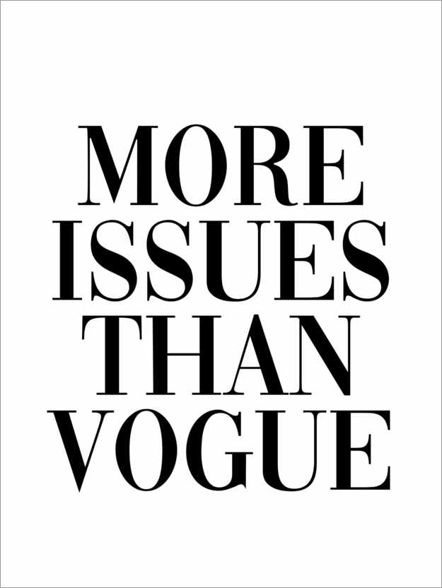 Poster More issues than vogue