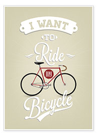 Wandbild  I want to ride my bicycle - Typobox