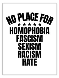 Poster No Place for Homophobia, Fascism, Sexism, Racism, Hate
